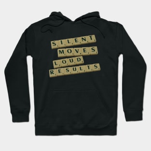 Silent Moves Loud Results Hoodie